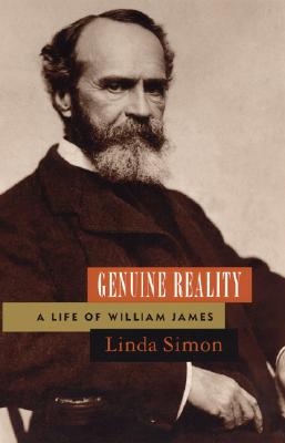 Genuine Reality: A Life of William James - Simon, Linda