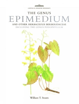 Genus Epimedium and Other Herbaceous Berberidaceae - Stearn, William T