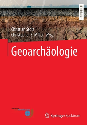 Geoarch?ologie - Stolz, Christian (Editor), and Miller, Christopher E (Editor)