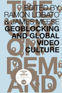 Geoblocking and Global Video Culture