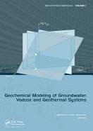 Geochemical Modeling of Groundwater, Vadose and Geothermal Systems