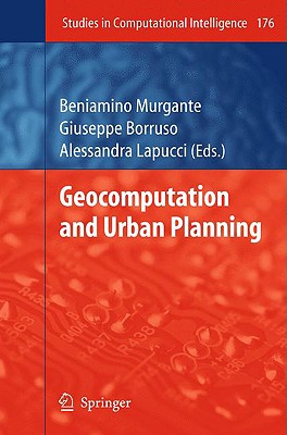 Geocomputation and Urban Planning - Murgante, Beniamino (Editor), and Borruso, Giuseppe (Editor), and Lapucci, Alessandra (Editor)