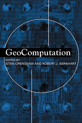 Geocomputation Puting - Openshaw, Stan (Editor), and Abrahart, Robert J (Editor), and See, Linda M (Editor)