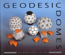Geodesic Domes: Demonstrated and Explained with Cut-Out Models