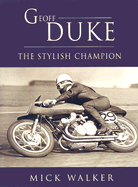 Geoff Duke: The Stylish Champion