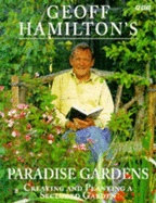 Geoff Hamilton's Paradise Gardens: Creating and Planting a Secluded Garden