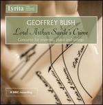 Geoffrey Bush: Lord Arthur Savile's Crime; Concerto for Trumpet, Piano and Strings