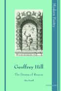 Geoffrey Hill: The Drama of Reason