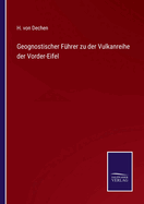 Geognostischer Fhrer zu der Vulkanreihe der Vorder-Eifel