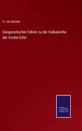 Geognostischer Fhrer zu der Vulkanreihe der Vorder-Eifel