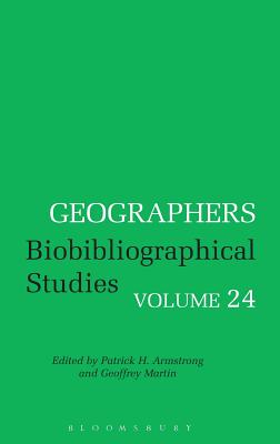 Geographers - Armstrong, Patrick H (Editor)