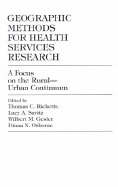 Geographic Methods for Health Services Research: A Focus on the Rural-Urban Continuum - Ricketts, Thomas C Savitz, and Gesler, Wilbert M, and Savitz, Lucy A