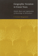 Geographic Variation in Forest Trees: Genetic Basis and Application of Knowledge in Silviculture