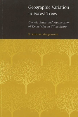 Geographic Variation in Forest Trees: Genetic Basis and Application of Knowledge in Silviculture - Morgenstern, Maria