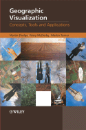 Geographic Visualization: Concepts, Tools and Applications