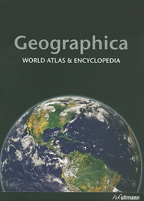 Geographica: World Atlas & Encyclopedia - H F Ullmann (Creator)
