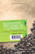 Geographical Indications for Food Products: International Legal and Regulatory Perspectives