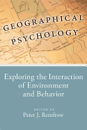 Geographical Psychology: Exploring the Interaction of Environment and Behavior