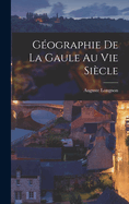 Geographie de La Gaule Au Vie Siecle