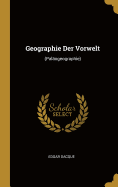 Geographie Der Vorwelt: (Palogeographie)