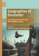 Geographies of Encounter: The Making and Unmaking of Multi-Religious Spaces