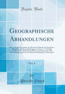 Geographische Abhandlungen, Vol. 4: Heft 1. Konrad Kretschmer Die Physische Erdkunde Im Christlichen Mittelalter, Mit Neun Abbildungen Im Texte, S. 1-152; Heft 2. Professor Dr. Ed. Br?ckner Klimaschwankungen Seit 1700 Nebst Bemerkungen ?ber Die Klimasch