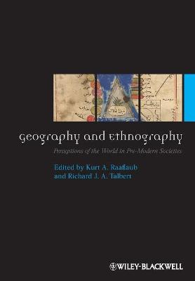 Geography and Ethnography: Perceptions of the World in Pre-Modern Societies - Raaflaub, Kurt A. (Editor), and Talbert, Richard J. A. (Editor)