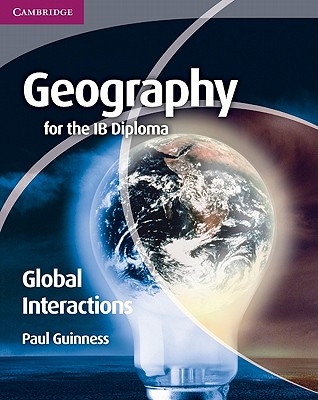 Geography for the IB Diploma Global Interactions - Guinness, Paul