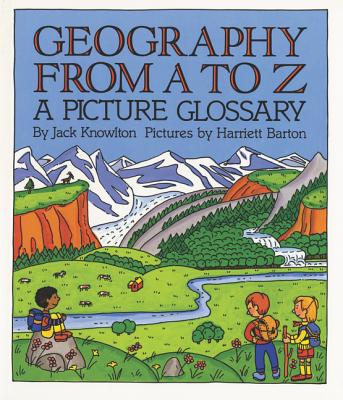 Geography from A to Z: A Picture Glossary - Knowlton, Jack