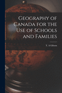 Geography of Canada for the Use of Schools and Families [microform]