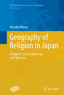 Geography of Religion in Japan: Religious Space, Landscape, and Behavior