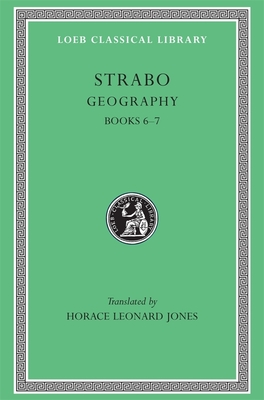 Geography, Volume III: Books 6-7 - Strabo, and Jones, Horace Leonard (Translated by)