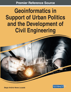 Geoinformatics in Support of Urban Politics and the Development of Civil Engineering