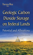 Geologic Carbon Dioxide Storage on Federal Lands: Potential & Allocations