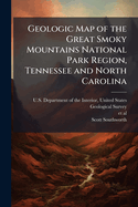 Geologic Map of the Great Smoky Mountains National Park Region, Tennessee and North Carolina