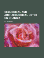 Geological and Archaeological Notes on Orangia