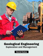 Geological Engineering: Exploration and Management