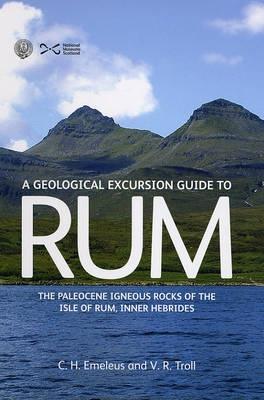 Geological Excursion Guide to Rum: The Paleocene Igneous Rocks of the Isle of Rum, Inner Hebrides - Emeleus, C.H., and Troll, V. R.