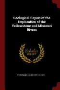 Geological Report of the Exploration of the Yellowstone and Missouri Rivers