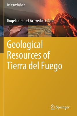 Geological Resources of Tierra del Fuego - Acevedo, Rogelio Daniel (Editor)