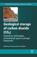 Geological Storage of Carbon Dioxide (CO2): Geoscience, Technologies, Environmental Aspects and Legal Frameworks