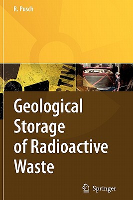 Geological Storage of Highly Radioactive Waste: Current Concepts and Plans for Radioactive Waste Disposal - Pusch, Roland