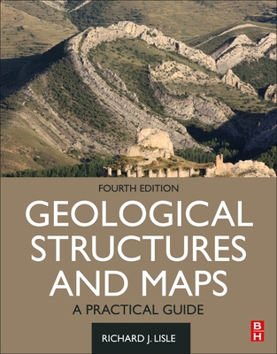 Geological Structures and Maps: A Practical Guide - Lisle, Richard J