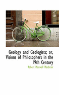 Geology and Geologists: Visions of Philosophers in the 19th Century