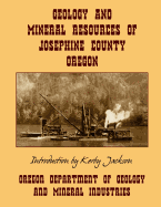 Geology and Mineral Resources of Josephine County Oregon