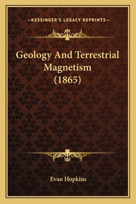 Geology And Terrestrial Magnetism (1865) - Hopkins, Evan