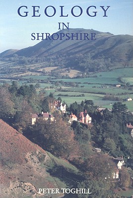 Geology in Shropshire - Toghill, Peter