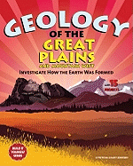 Geology of the Great Plains and Mountain West: Investigate How the Earth Was Formed with 15 Projects