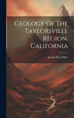 Geology Of The Taylorsville Region, California - Diller, Joseph Silas