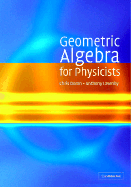 Geometric Algebra for Physicists - Doran, Chris, and Lasenby, Anthony